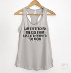 I Am The Teacher The Kids From Last Year Warned You About Silver Gray Tank Top