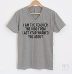 I Am The Teacher The Kids From Last Year Warned You About Heather Gray V-Neck T-shirt