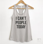 I Can't People Today Silver Gray Tank Top