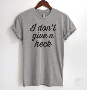 I Don't Give A Heck Heather Gray Unisex T-shirt