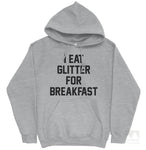 I Eat Glitter For Breakfast Hoodie
