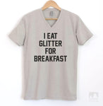 I Eat Glitter For Breakfast Silk Gray V-Neck T-shirt