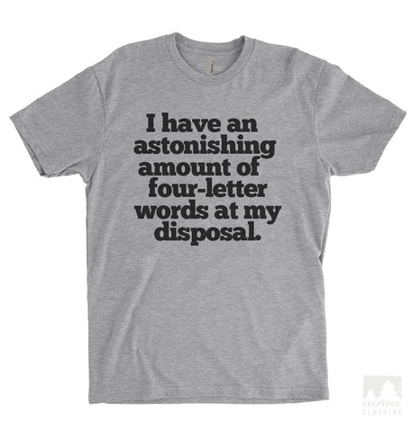 I Have An Astonishing Amount of Four-letter Words At My Disposal T-shirt or Tank Top