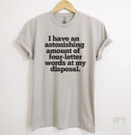 I Have An Astonishing Amount of Four-letter Words At My Disposal T-shirt or Tank Top