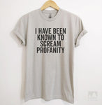 I Have Been Known To Scream Profanity Silk Gray Unisex T-shirt