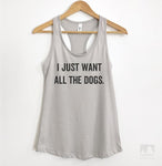 I Just Want All The Dogs Silver Gray Tank Top