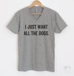 I Just Want All The Dogs Heather Gray V-Neck T-shirt
