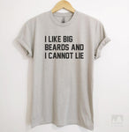 I Like Big Beards And I Cannot Lie Silk Gray Unisex T-shirt