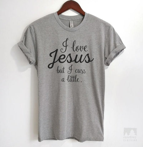 I Love Jesus But I Cuss A Little Heather Gray Unisex T-shirt