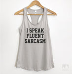 I Speak Fluent Sarcasm Silver Gray Tank Top