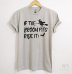 If The Broom Fits Ride It Silk Gray Unisex T-shirt