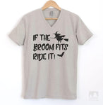 If The Broom Fits Ride It Silk Gray V-Neck T-shirt