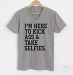 I'm Here To Kick Ass And Take Selfies Heather Gray V-Neck T-shirt
