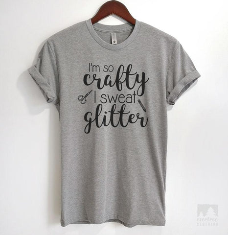 I'm So Crafty I Sweat Glitter Heather Gray Unisex T-shirt