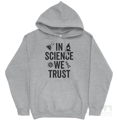 In Science We Trust Hoodie