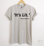 It's Lit Silk Gray Unisex T-shirt