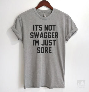 It's Not Swagger I'm Just Sore Heather Gray Unisex T-shirt
