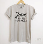 Jesus Loves This Hot Mess Silk Gray Unisex T-shirt