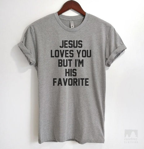 Jesus Loves You But I'm His Favorite Heather Gray Unisex T-shirt