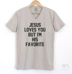 Jesus Loves You But I'm His Favorite Silk Gray V-Neck T-shirt