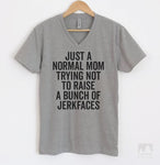 Just A Normal Mom Trying Not To Raise A Bunch Of Jerkfaces Heather Gray V-Neck T-shirt