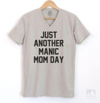 Just Another Manic Mom Day Silk Gray V-Neck T-shirt