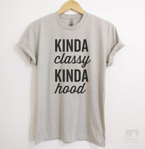Kinda Classy Kinda Hood Silk Gray Unisex T-shirt