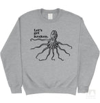 Let's Get Kraken Sweatshirt