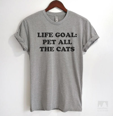 Life Goal: Pet All The Cats Heather Gray Unisex T-shirt