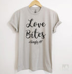 Love Bites #SingleAF Silk Gray Unisex T-shirt