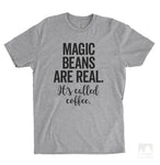 Magic Beans Are Real It's Called Coffee Heather Gray Unisex T-shirt