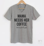 Mama Needs Her Coffee #momfuel Heather Gray V-Neck T-shirt