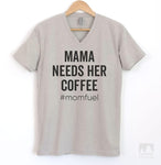 Mama Needs Her Coffee #momfuel Silk Gray V-Neck T-shirt
