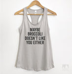 Maybe Broccoli Doesn't Like You Either Silver Gray Tank Top