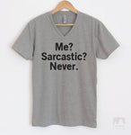 Me? Sarcastic? Never Heather Gray V-Neck T-shirt