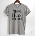 Mom Hair Don't Care Heather Gray Unisex T-shirt