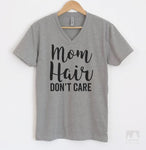 Mom Hair Don't Care Heather Gray V-Neck T-shirt