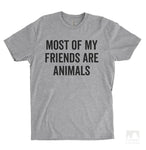 Most Of My Friends Are Animals Heather Gray Unisex T-shirt