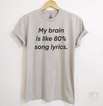 My Brain Is Like 80% Song Lyrics Silk Gray Unisex T-shirt