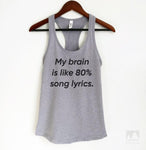 My Brain Is Like 80% Song Lyrics Heather Gray Tank Top