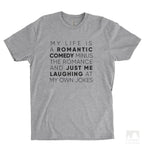 My Life Is A Romantic Comedy Minus The Romance Heather Gray Unisex T-shirt