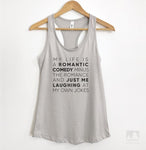 My Life Is A Romantic Comedy Minus The Romance Silver Gray Tank Top