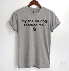 My Shelter Dog Rescued Me Heather Gray Unisex T-shirt
