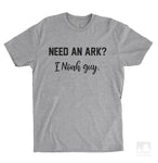 Need An Ark? I Noah Guy Heather Gray Unisex T-shirt