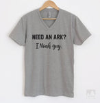 Need An Ark? I Noah Guy Heather Gray V-Neck T-shirt