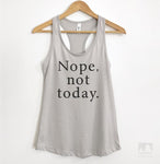 Nope Not Today Silver Gray Tank Top