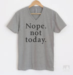 Nope Not Today Heather Gray V-Neck T-shirt