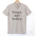 Nope Not Today Silk Gray V-Neck T-shirt