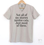 Not All Of My Stories Involve Cats Just Most Of Them Silk Gray V-Neck T-shirt