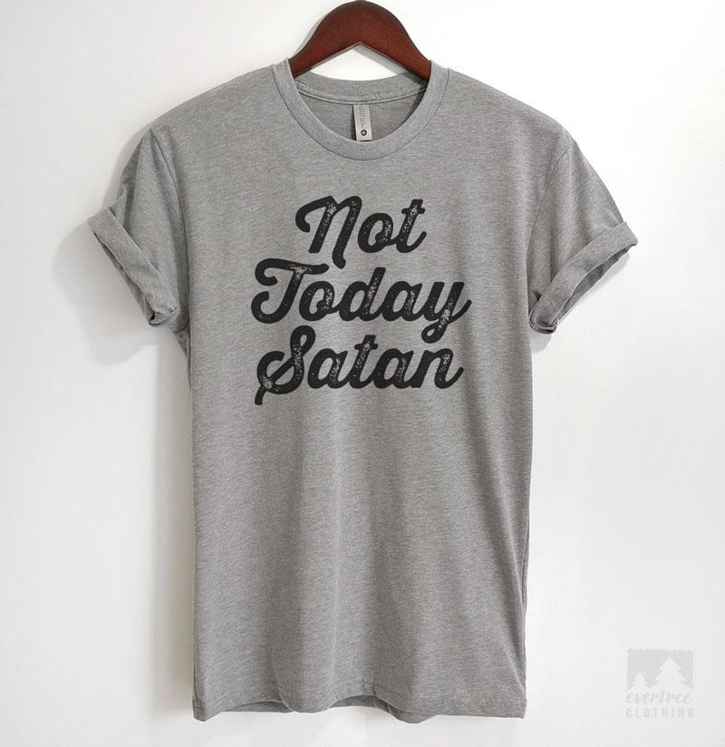 Not Today Satan Heather Gray Unisex T-shirt